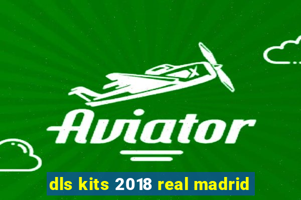 dls kits 2018 real madrid